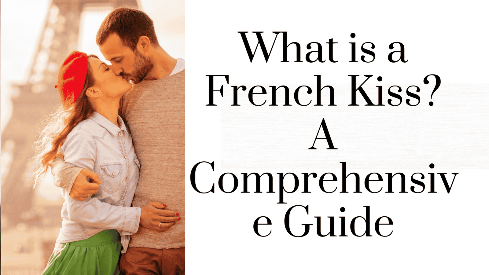What is a French Kiss? – A Comprehensive Guide