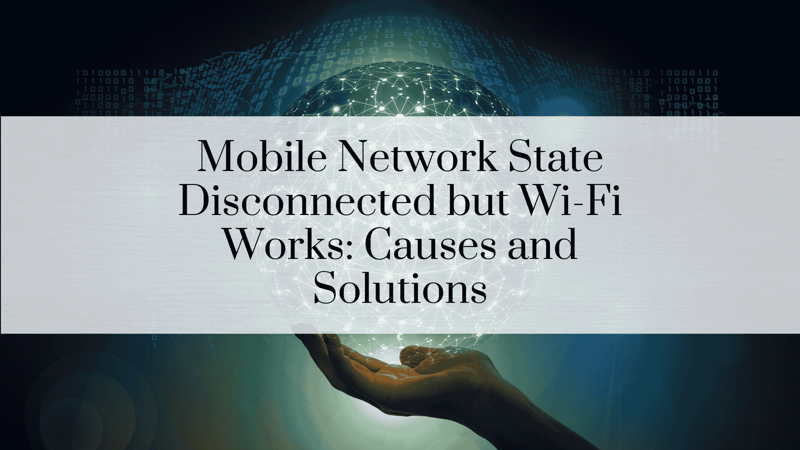 Mobile Network State Disconnected but Wi-Fi Works: Causes and Solutions