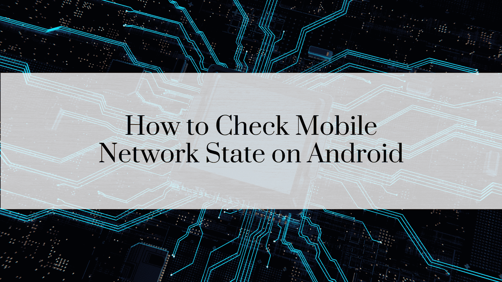 How to Check Mobile Network State on Android