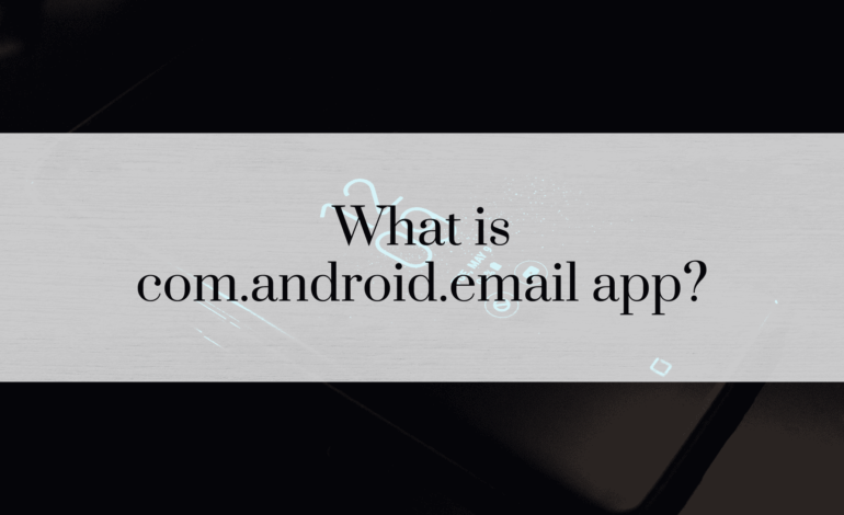 What is com.android.email app?